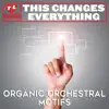 Temp Love - This Changes Everything: Organic Orchestral Motifs